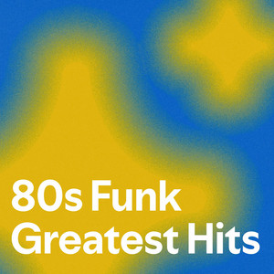 80s Funk Greatest Hits - playlist by Dee | Spotify