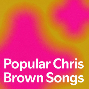 Popular Chris Brown Songs - playlist by Jichuyaaaaa | Spotify