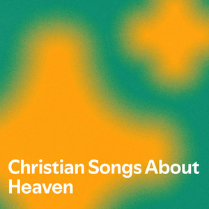 Christian Songs About Heaven - playlist by Tim Shelp | Spotify