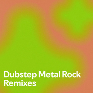 Dubstep Metal Rock Remixes - playlist by Tina | Spotify