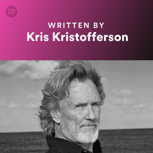 Written By Kris Kristofferson - playlist by Spotify | Spotify