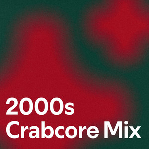 2000s Crabcore Mix - playlist by Mvkeme10 | Spotify