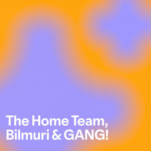 The Home Team, Bilmuri & GANG! — cover art