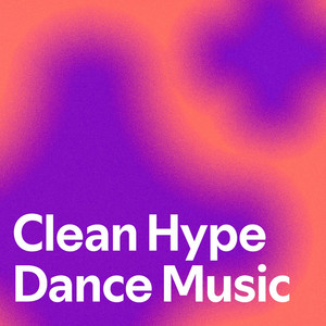 Clean Hype Dance Music - playlist by - | Spotify
