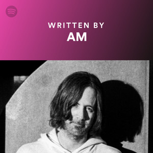 Written By AM - playlist by Spotify | Spotify