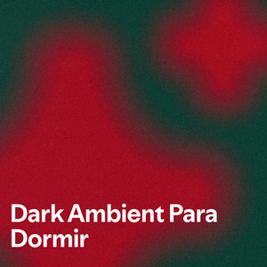 Dark Ambient Para Dormir Spotify playlist cover art
