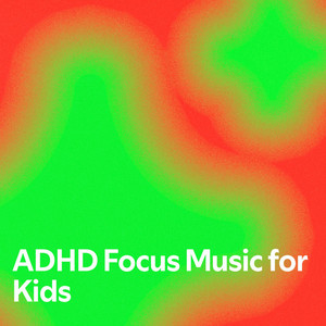 ADHD Focus Music for Kids - playlist by josh1344 | Spotify