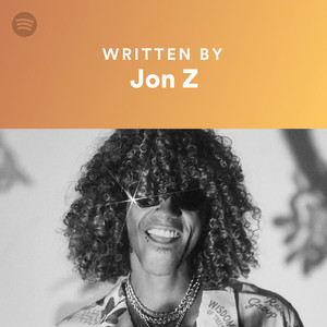 Written By Jon Z - playlist by Spotify | Spotify