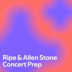 Ripe & Allen Stone Concert Prep - playlist by Andrew Hohman | Spotify