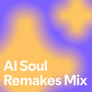 AI Soul Remakes Mix - playlist by Andrew Rankin | Spotify