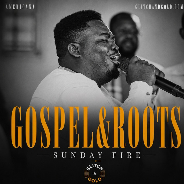 Gospel and Roots Sunday Fire
