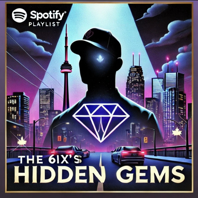 The 6ix's Hidden Gems playlist cover