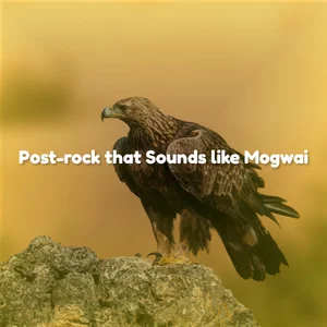 Post-rock that Sounds like Mogwai Spotify playlist cover art