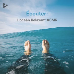 Écouter: L'océan Relaxant ASMR