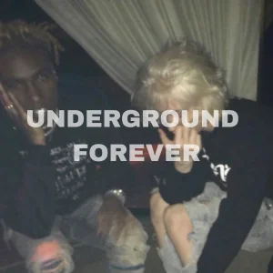 UNDERGROUND FOREVER