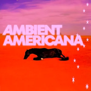 AMBIENT AMERICANA playlist cover