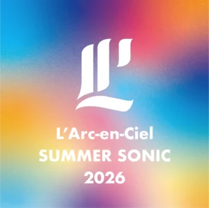 L'Arc-en-Ciel SUMMER SONIC 2026 - playlist by L'Arc-en-Ciel | Spotify