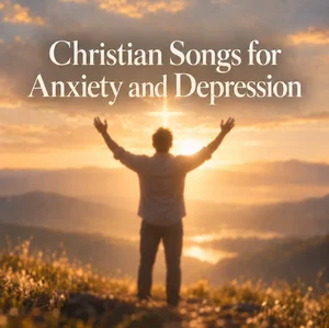 Christian Songs for Anxiety and Depression Spotify playlist cover art