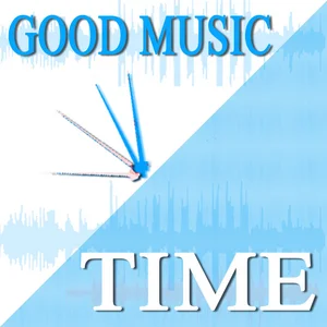 GOOD MUSIC TIME LISTEN INDIPENDENT MUSICIANS