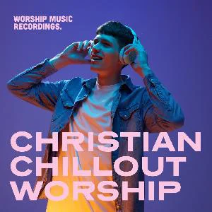 Christian Chillout Worship Spotify playlist cover art