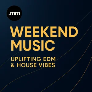 Weekend Music 2026 • Uplifting EDM & House Vibes Spotify playlist cover art