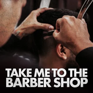 ✂ Take Me To The Barber Shop ✂️ Hip Hop List Spotify playlist cover art
