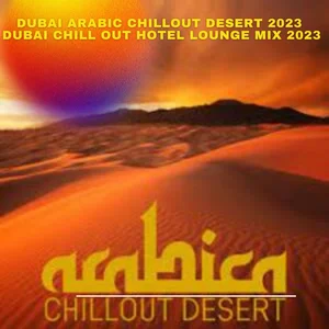  Dubai Arabic Chillout Desert  Dubai Chill Out Hotel Lounge 2026 playlist cover