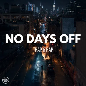 #2. No Days Off - Trap & Rap  Trap Rap Playlist Spotify