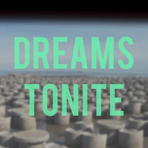 Dreams Tonite | Shoegaze & Dream Pop