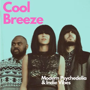 Cool Breeze - Modern Psychedelia and Indie Vibes 