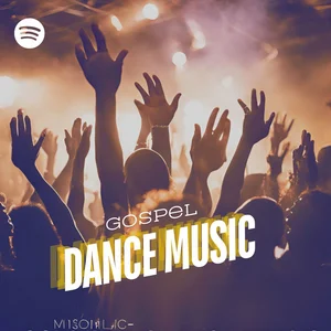 Gospel Dance Music Spotify playlist cover art