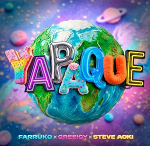 YAPAQUE (Que No Te Falle La Memoria) - Farruko, Greeicy, Steve Aoki playlist cover