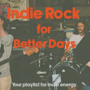 Indie Rock For Better Days Spotify playlist cover art