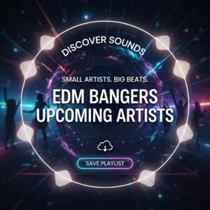 VARIOUS EDM BANGERS UPCOMING ARTISTS Spotify playlist cover art