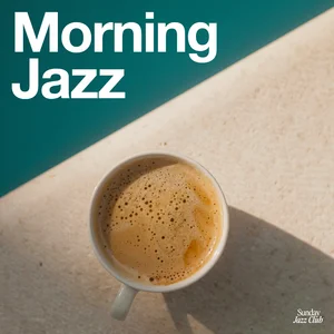 Morning Jazz - Instrumental Café Jazz - playlist by Sunday Jazz Club ...