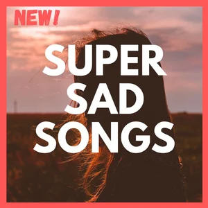 SUPER SAD SONGS | Cry non-stop