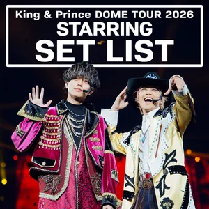 King & Prince DOME TOUR 2026 STARRING - playlist by King & Prince