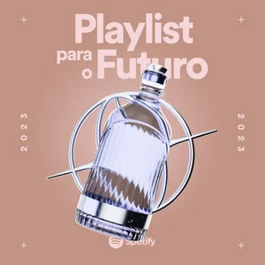 Minha Playlist para o Futuro de 2023 Spotify playlist cover art