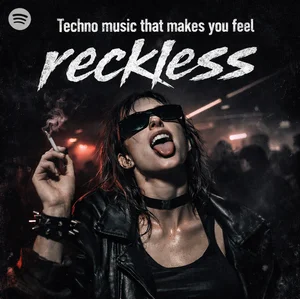Techno that makes you feel reckless Spotify playlist cover art