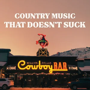 Country Music That Doesn't Suck Spotify playlist cover art