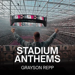 Stadium Anthems | Grayson Repp