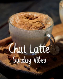 Chai Latte Sunday Vibes