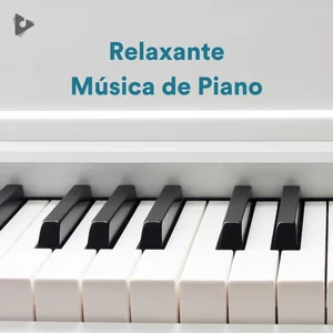 Relaxante Música de Piano