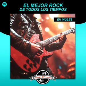 EL MEJOR ROCK DE TODOS LOS TIEMPOS - EN INGLÉS