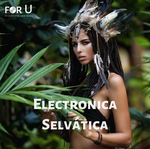 ELECTRONICA SELVATICA 2026 for U playlist cover