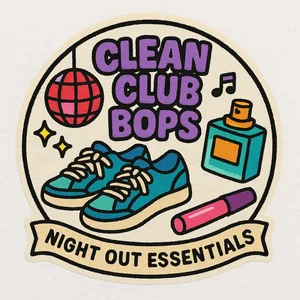 Cover art for CLEAN CLUB BOPS 🎶 Night Out Essentials 2026