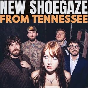 NEW SHOEGAZE FROM TENNESSEE