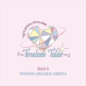 ＝LOVE ARENA TOUR 2025「～Timeless Tales～」 LOVE ARENA TOUR 2025「～Timeless Tales～」追加公演DAY2 - playlist
