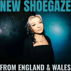 NEW SHOEGAZE FROM THE UK