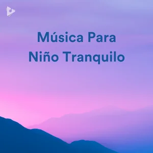 Música Para Niño Tranquilo